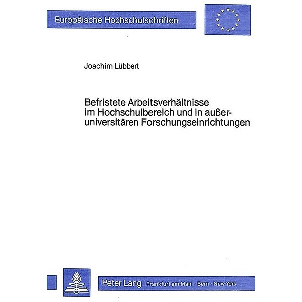 Befristete Arbeitsverhältnisse im Hochschulbereich und in ausseruniversitären Forschungseinrichtungen, Joachim Lübbert