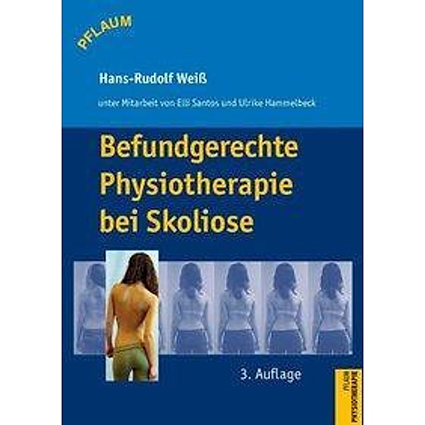 Befundgerechte Physiotherapie bei Skoliose, Hans-Rudolf Weiß