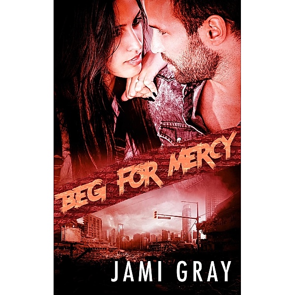 Beg For Mercy (Fate's Vultures, #2) / Fate's Vultures Bd.02, Jami Gray