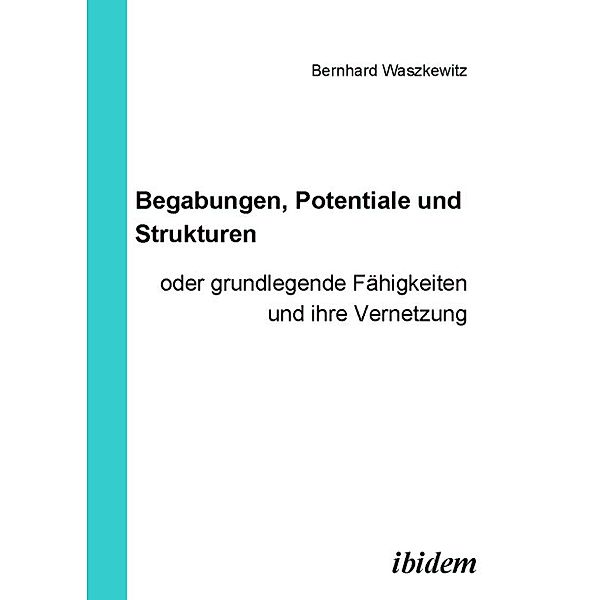 Begabungen, Potentiale und Strukturen, Bernhard Waszkewitz