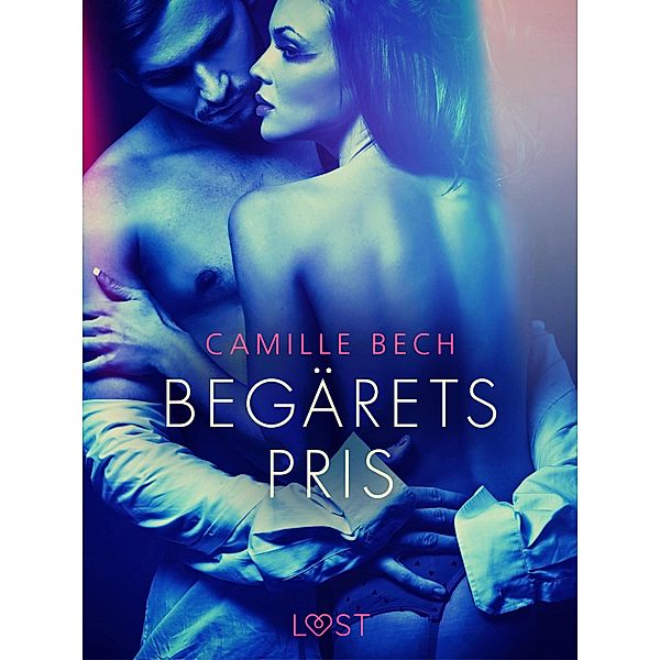 Begärets pris - erotisk novell / Tänd, Camille Bech