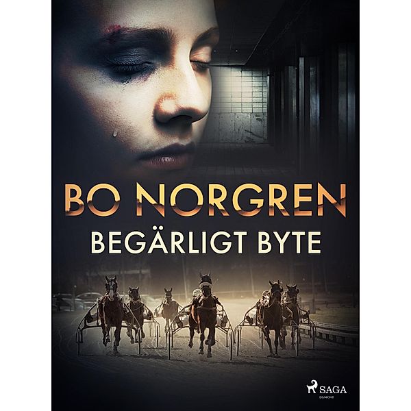 Begärligt byte / Göran Ålund Bd.2, Bo Norgren