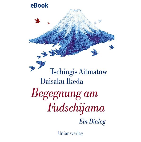 Begegnung am Fudschijama, Tschingis Aitmatow, Daisaku Ikeda