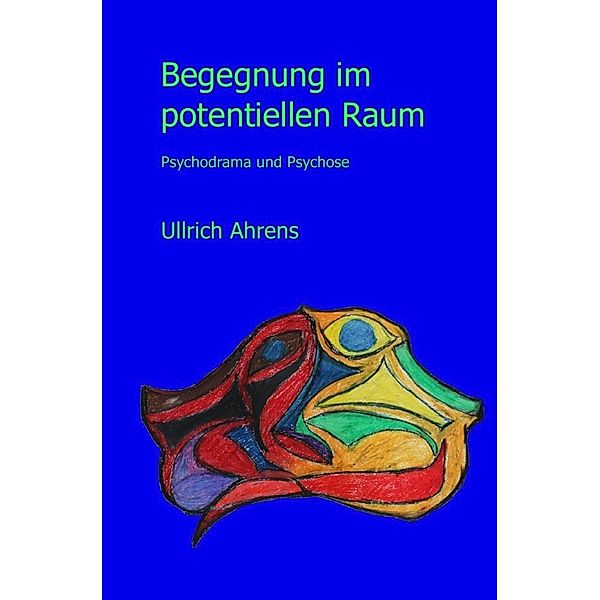 Begegnung im potentiellen Raum., Ullrich Ahrens