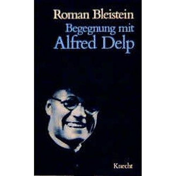 Begegnung mit Alfred Delp, Roman Bleistein