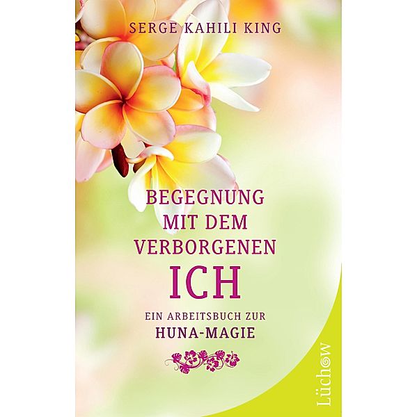 Begegnung mit dem verborgenen Ich, Serge Kahili King