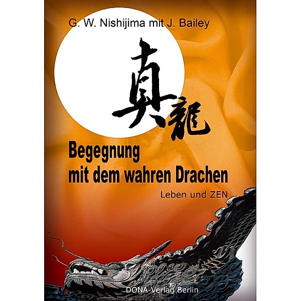 Begegnung mit dem wahren Drachen, G. W. Nishijima, J. Bailey