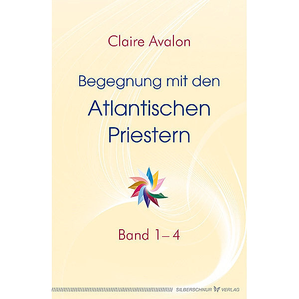 Begegnung mit den Atlantischen Priestern.Bd.1-4, Claire Avalon