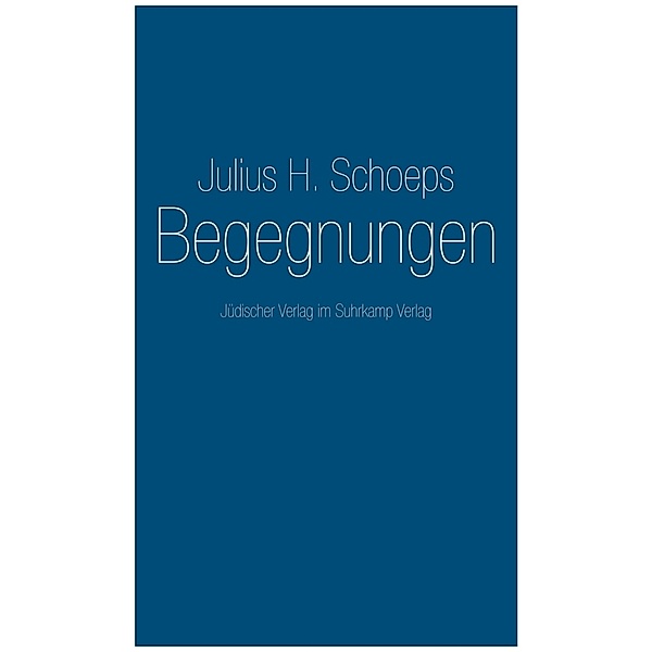 Begegnungen, Julius H. Schoeps