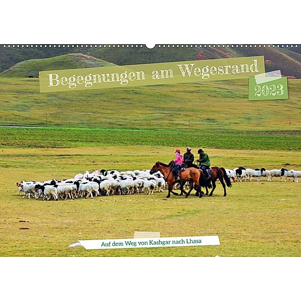 Begegnungen am Wegesrand -  Auf dem Weg von Kashgar nach Lhasa (Wandkalender 2023 DIN A2 quer), Manfred Bergermann