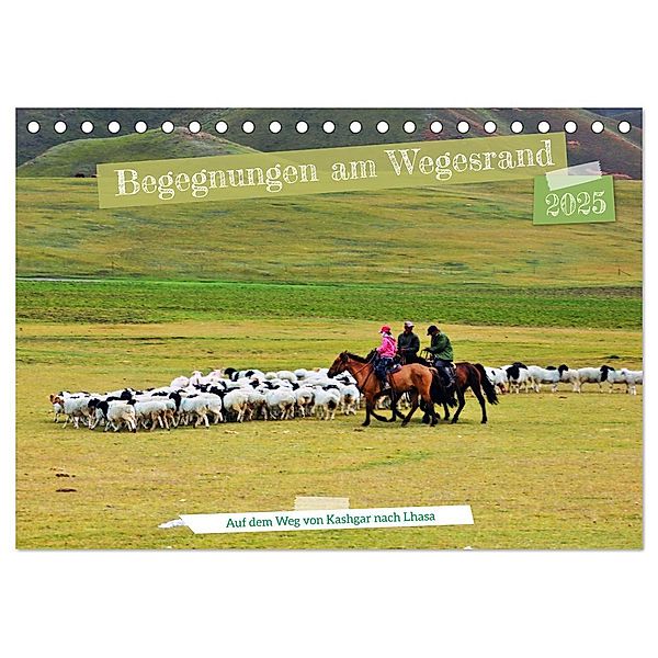 Begegnungen am Wegesrand - Auf dem Weg von Kashgar nach Lhasa (Tischkalender 2025 DIN A5 quer), CALVENDO Monatskalender, Calvendo, Manfred Bergermann