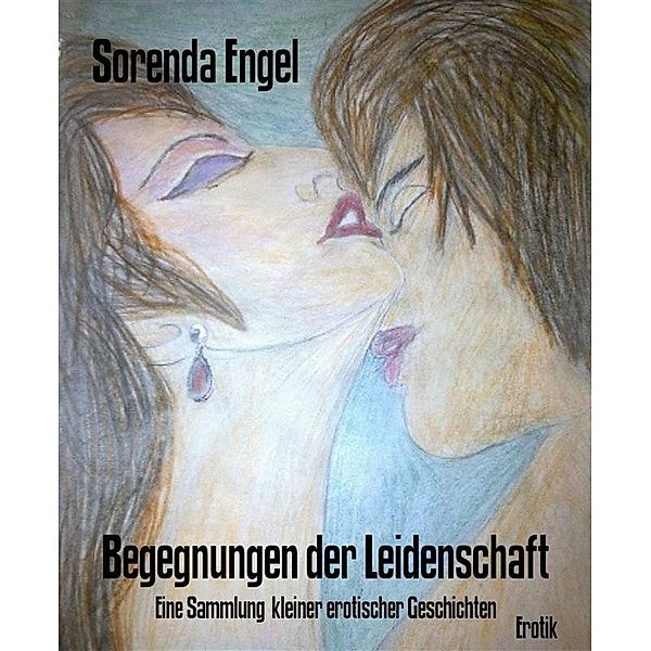 Begegnungen der Leidenschaft, Sorenda Engel