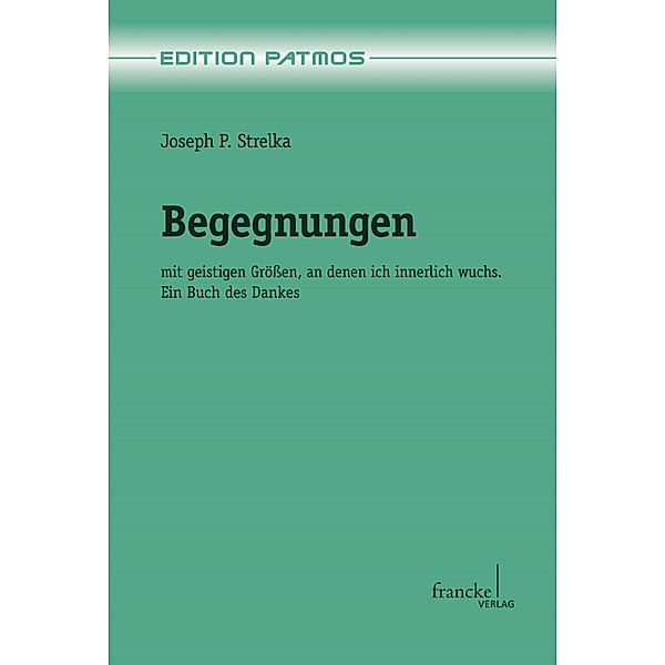 Begegnungen / Edition Patmos Bd.20, Joseph Peter Strelka