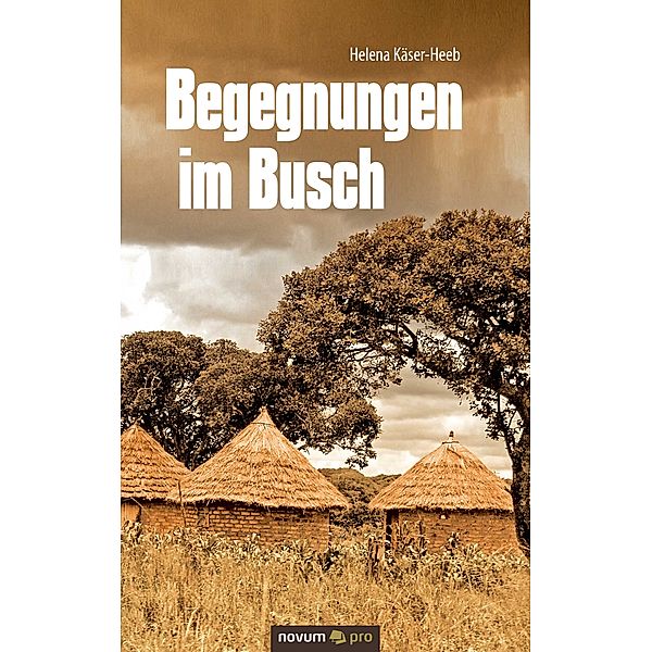 Begegnungen im Busch, Helena Käser-Heeb
