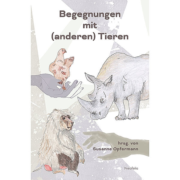 Begegnungen mit (anderen) Tieren, Craig Childs, Karen Davis, Toni G. Frohoff, Kij Johnson, Barbara Kingsolver, Ursula K. Le Guin, Anna Merz, Gregory Blake Smith, Barbara Smuts, Stacy Young