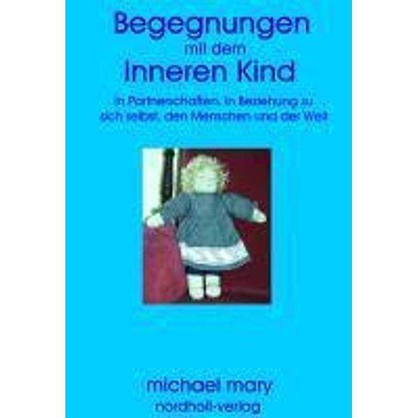 Begegnungen mit dem Inneren Kind, Michael Mary