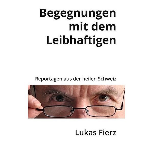 Begegnungen mit dem Leibhaftigen, Lukas Fierz