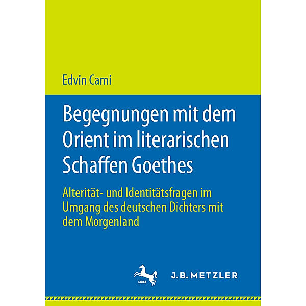 Begegnungen mit dem Orient im literarischen Schaffen Goethes, Edvin Cami