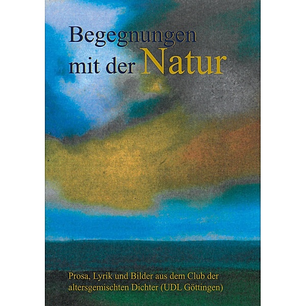 Begegnungen mit der Natur, Ruth Finckh, Martina Scheible, Samira Belmonte, Claudia Liersch