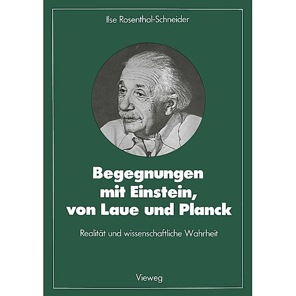 Begegnungen mit Einstein, von Laue und Planck / Facetten der Physik Bd.12, Ilse Rosenthal-Schneider