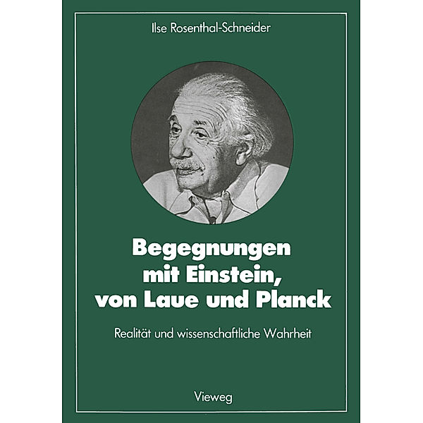 Begegnungen mit Einstein, von Laue und Planck, Ilse Rosenthal-Schneider