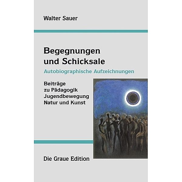 Begegnungen und Schicksale, Walter Sauer