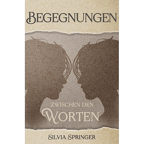 Begegnungen zwischen den Worten, Silvia Springer