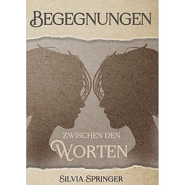 Begegnungen zwischen den Worten, Silvia Springer