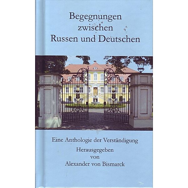 Begegnungen zwischen Russen und Deutschen, Alexander von Bismarck, Sebastian Hennig, Uwe Steimle, Jens Lammla, Alexander Block, Bernd-Ingo Friedrich, Oda Schaefer, Jürgen Kuhlmann, Georg Steiger, Helmut Bartuschek, Hilko Gerdes, Uwe Lammla, Horst Köhler, Michael Klonovsky, Werner Ulrich, Norbert Zankl, Klaus Ender, Tanja Krienen, Alexander Ulfig, Rolf Schilling, Adorján Korvács, Helmut Roewer, Viola Schühly, Hansjörg Rothe, Uwe Haubenreißer, Franns-Wilfried von Promnitz, Árpád von Nahodyl Neményi, Uwe Nolte, Richard Reschika, Roman Koshmanov, Oliver Guntner, Marc Zoellner, Maria Vola-Vladykina, Rainer Hackel, Daniil Koshmanov, Jurek Haslhofer