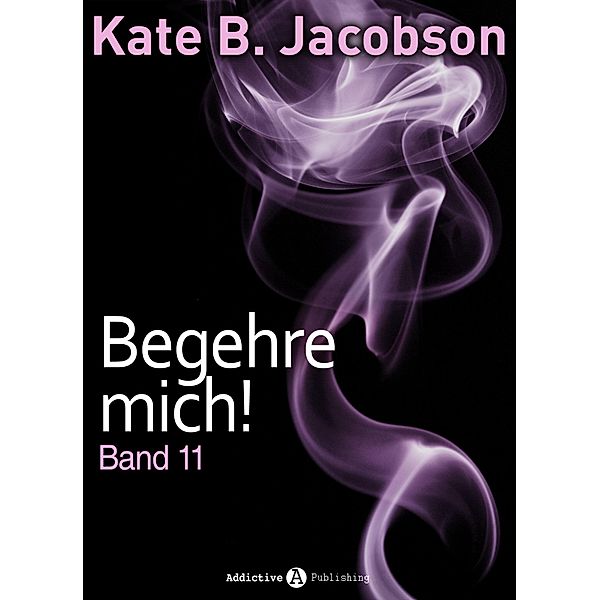 Begehre mich! - Band 11, Kate B. Jacobson