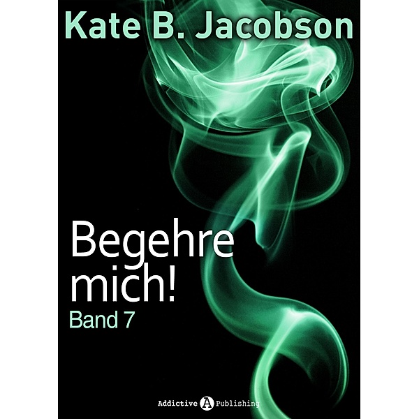 Begehre mich! - Band 7, Kate B. Jacobson