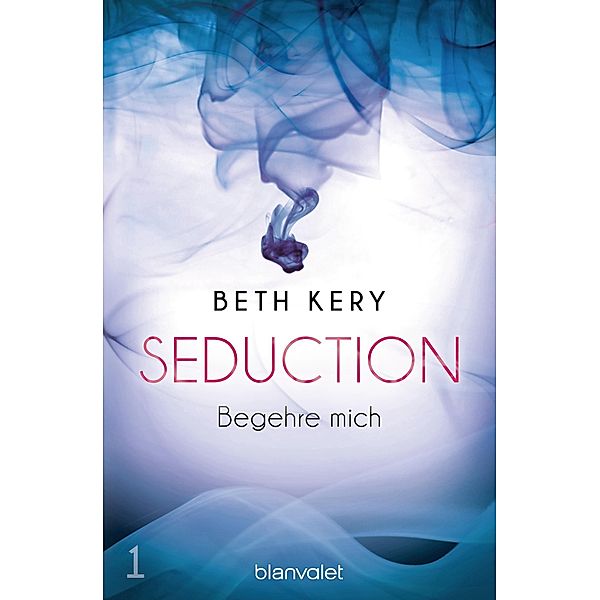 Begehre mich / Seduction Bd.1, Beth Kery