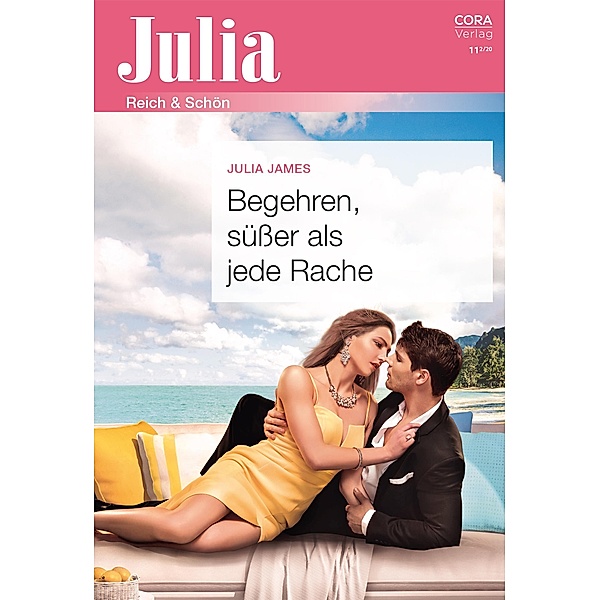 Begehren, süßer als jede Rache / Julia (Cora Ebook) Bd.2443, JULIA JAMES