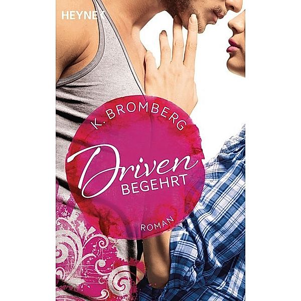 Begehrt / Driven Bd.2, K. Bromberg