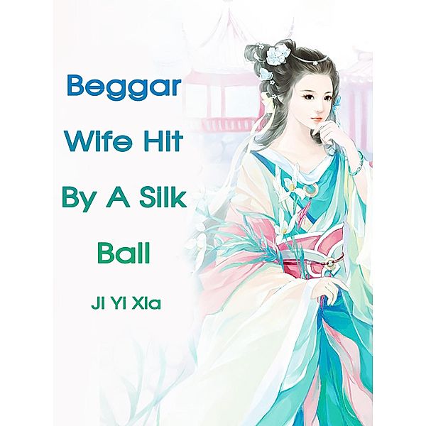 Beggar Wife Hit By A Silk Ball, Ji Yixia