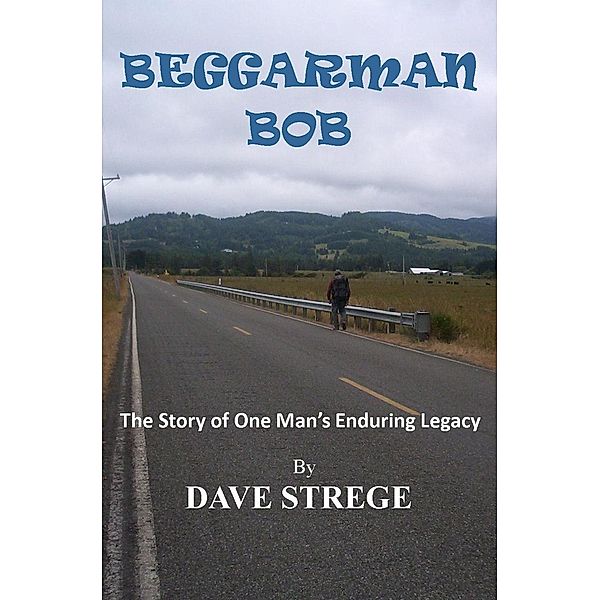 Beggarman Bob, Dave Strege