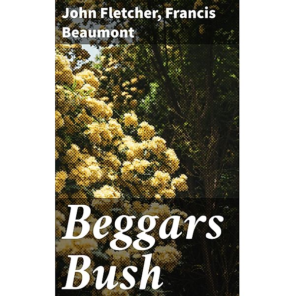 Beggars Bush, John Fletcher, Francis Beaumont