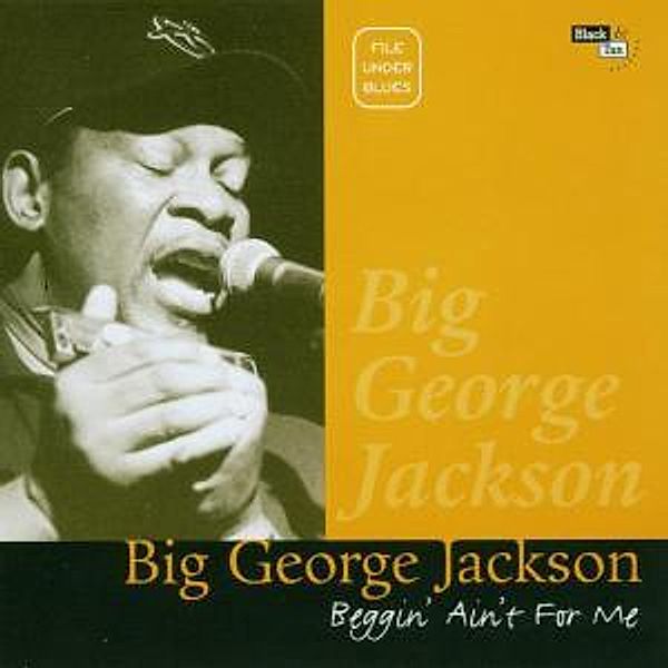 Beggin Aint For Me, Big George Jackson