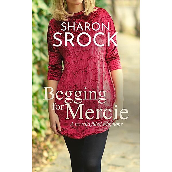 Begging for Mercie (THE MERCIE COLLECTION, #2) / THE MERCIE COLLECTION, Sharon Srock