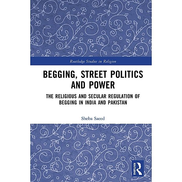 Begging, Street Politics and Power, Sheba Saeed