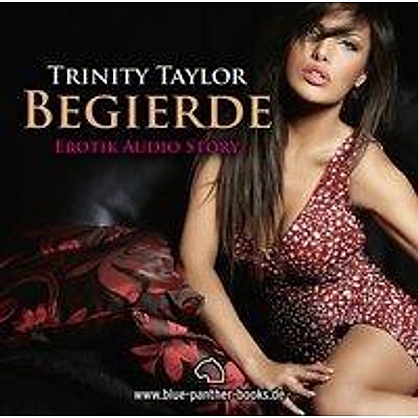 Begierde | Erotik Audio Story | Erotisches Hörbuch Audio CD, Trinity Taylor