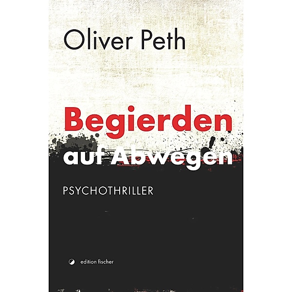 Begierden auf Abwegen, Oliver Peth