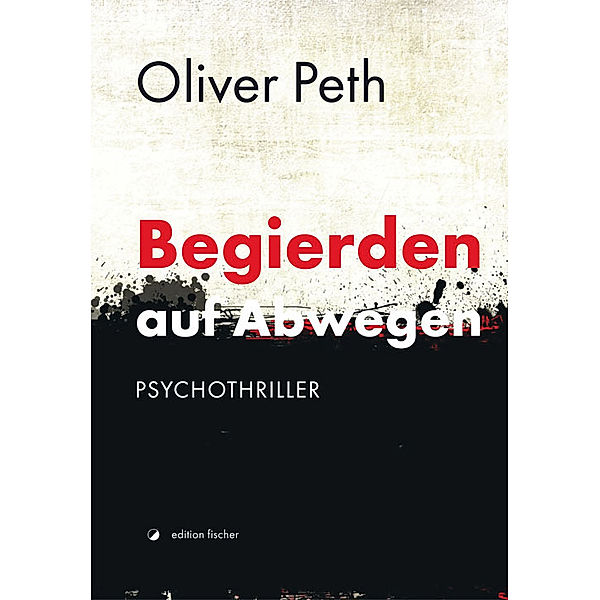 Begierden auf Abwegen, Oliver Peth