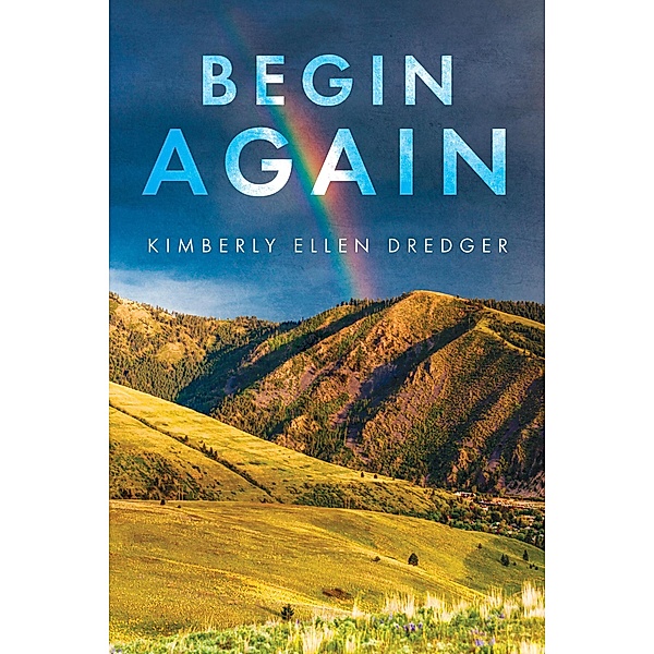 Begin Again, Kimberly Dredger