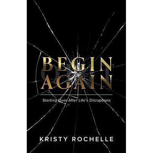 Begin Again, Kristy Rochelle