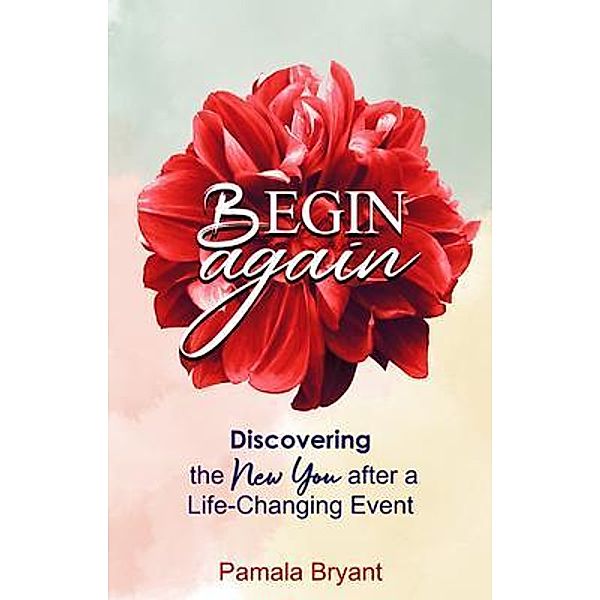 Begin Again, Pamala Bryant