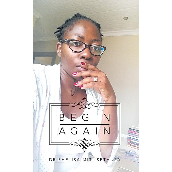 Begin Again, Phelisa Miti-Sethusa