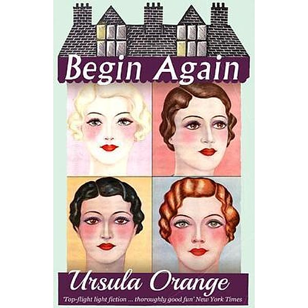 Begin Again / Dean Street Press, Ursula Orange