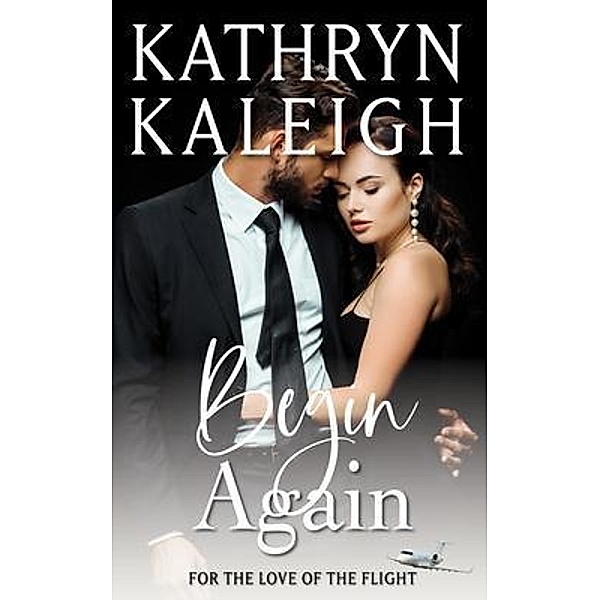 Begin Again / KST Publishing Inc., Kathryno Kaleigh