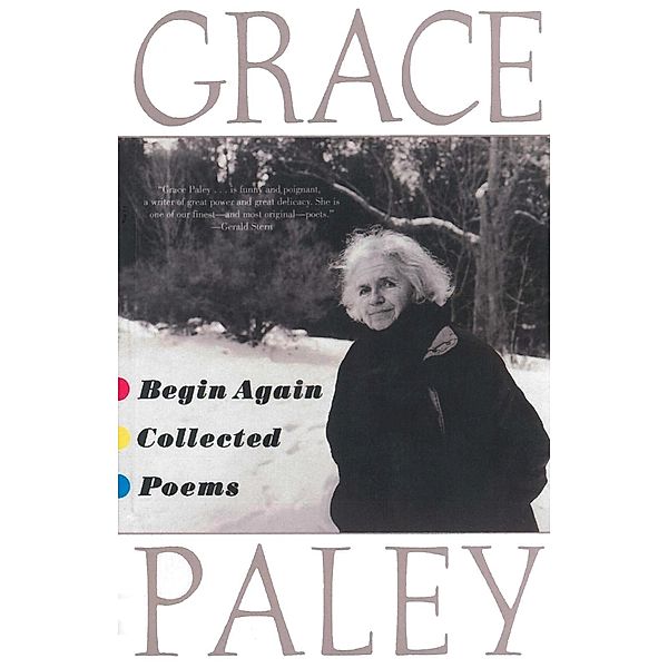 Begin Again: Poems by Gracey Paley, Grace Paley